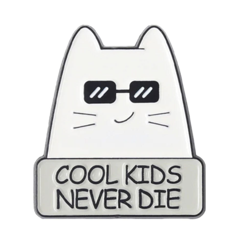 Cool Kids Never Die Cat Pin - molonado