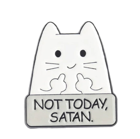 Not Today Satan Cat Pin - molonado